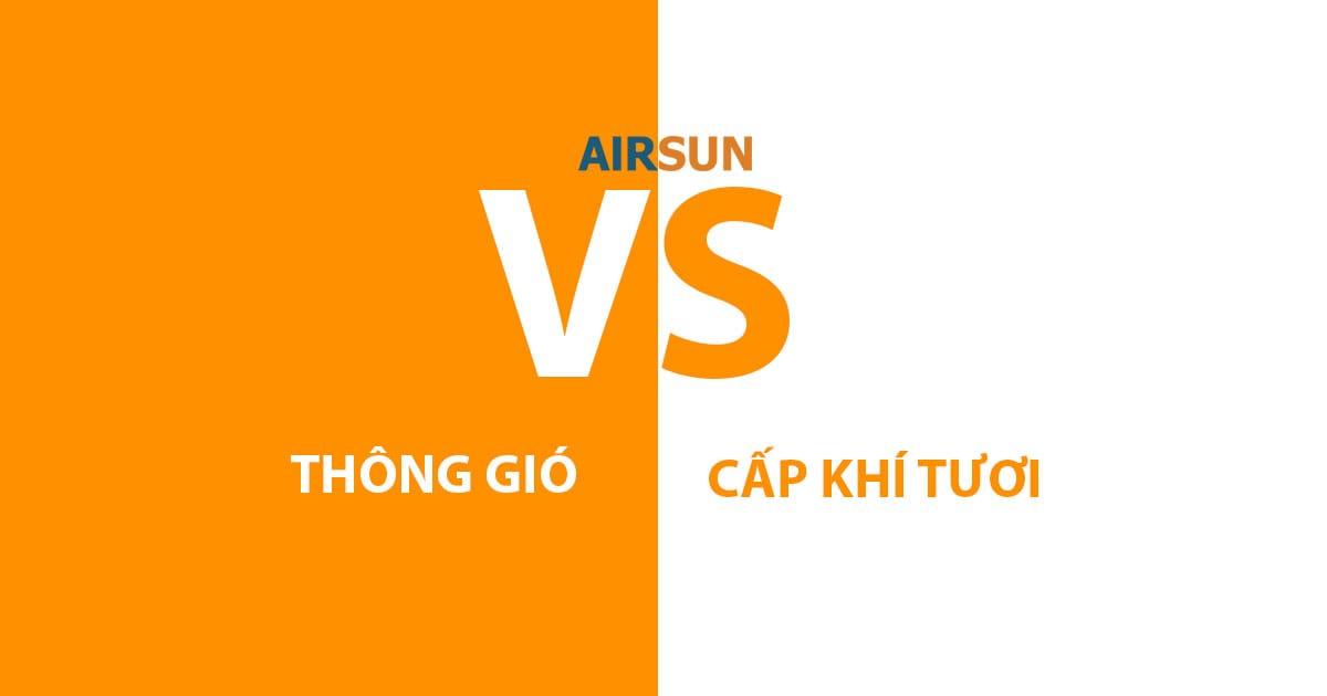 So sánh các loại hệ thống cấp khí tươi, ưu nhược điểm
