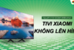 Sua chua loi treo may hoac khoi dong lai lien tuc tren tivi Xiaomi